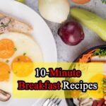 10-Minute Breakfast Recipes