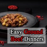 Easy Ground Beef Dinners