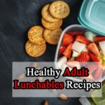 Healthy Adult Lunchables Recipes