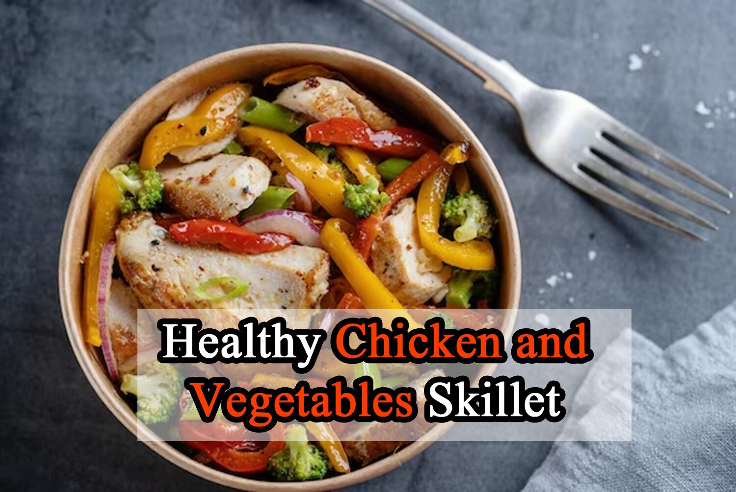 Healthy Chicken and Vegetables Skillet