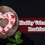 Healthy Valentine’s Breakfast