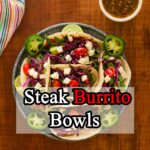 Steak Burrito Bowls